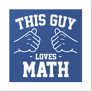 This guy loves math Posters and Art